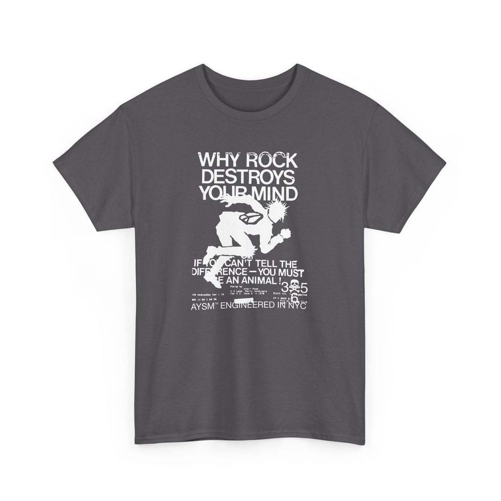 AYSM® ROCK DESTROYS MINDS TEE (1/25 Limited)